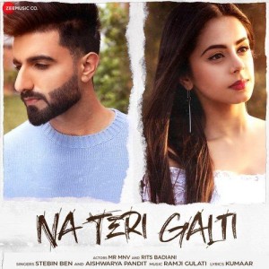 Na Teri Galti - Stebin Ben mp3 songs