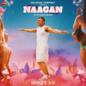 Naagan - Yo Yo Honey Singh mp3 songs