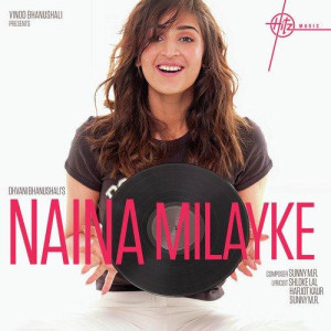 Naina Milayke - Dhvani Bhanushali mp3 songs