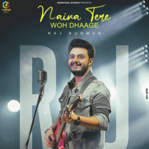 Naina Tere Woh Dhaage - Raj Barman mp3 songs