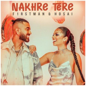 Nakhre Tere - F1rstman mp3 songs