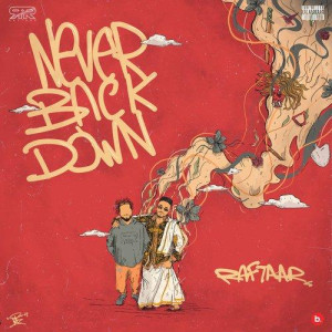 Never Back Down - Raftaar mp3 songs