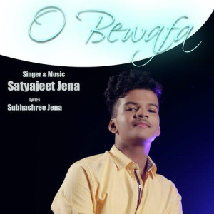 O Bewafa - Satyajeet Jena mp3 songs