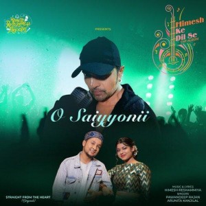 O Saiyyonii - Himesh Reshammiya mp3 songs