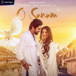 O Sanam - Akhil Sachdeva mp3 songs