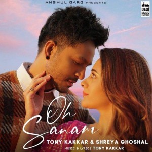 Oh Sanam - Tony Kakkar mp3 songs