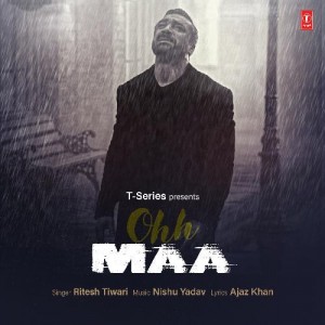 Ohh Maa - Ritesh Tiwari mp3 songs