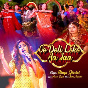 Oo Doli Leke Aa Jaa - Shreya Ghoshal mp3 songs