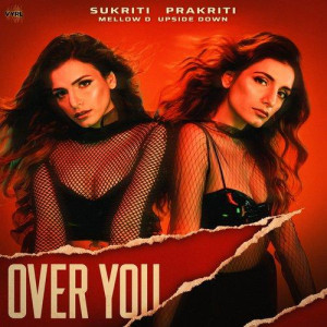 Over You - Sukriti Kakar mp3 songs