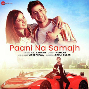 Paani Na Samajh - Raj Barman mp3 songs