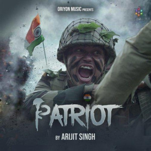 Patriot - Arijit Singh mp3 songs