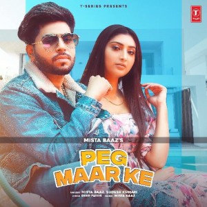 Peg Maar Ke - Mista Baaz mp3 songs