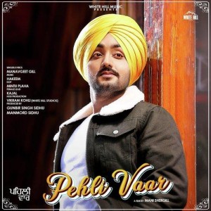 Pehli Vaar - Manavgeet Gill mp3 songs