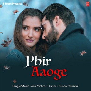 Phir Aaoge - Ami Mishra mp3 songs