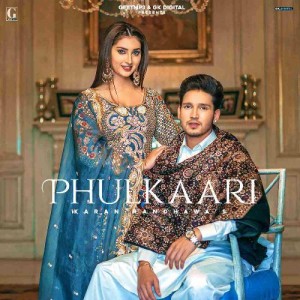 Phulkari - Karan Randhawa And Simar Kaur mp3 songs