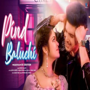 Pind Baluchi - Shahid Mallya mp3 songs