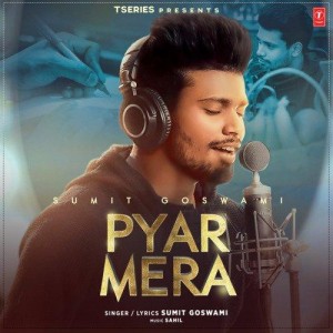 Pyar Mera - Sumit Goswami mp3 songs