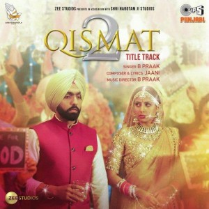 Qismat 2 Title Track - B Praak mp3 songs