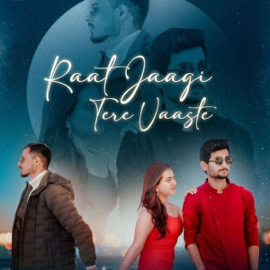 Raat Jaagi Tere Vaaste - Apoorv Sharma mp3 songs