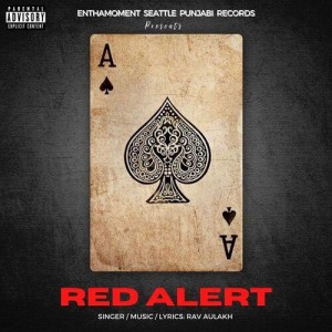 Red Alert - Rav Aulakh mp3 songs