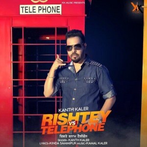 Rishtey vs. Telephone - Kanth Kaler mp3 songs