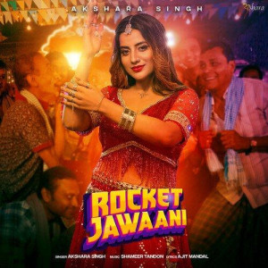 Rocket Jawaani - Akshara Singh mp3 songs