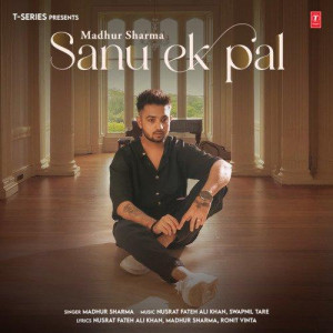 Sanu Ek Pal - Madhur Sharma mp3 songs