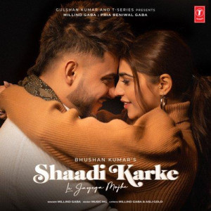 Shaadi Karke Le Jayega Mujhe - Millind Gaba mp3 songs