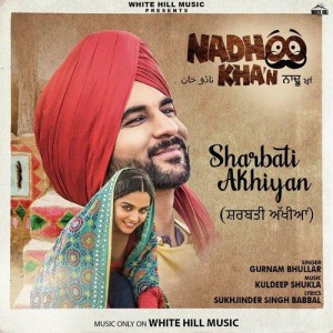 Sharbati Akhiyan - Gurnam Bhul mp3 songs