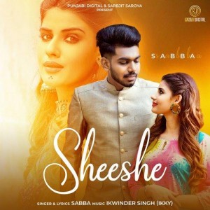 Sheeshe - Sabba mp3 songs