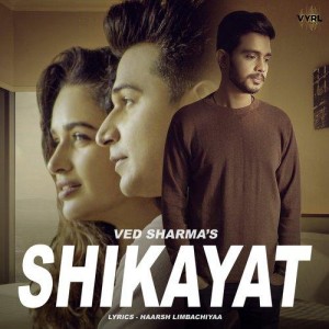 Shikayat - Ved Sharma mp3 songs