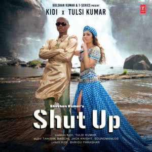 Shut Up - Tulsi Kumar mp3 songs