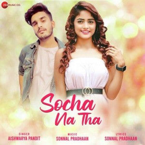 Socha Na Tha - Aishwarya Pandit mp3 songs