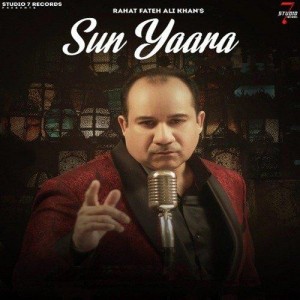 Sun Yaara - Rahat Fateh Ali Khan mp3 songs