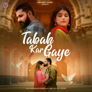 Tabah Kar Gaye - Altamash Faridi mp3 songs