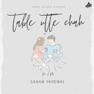 Table Utte Chah - Sanam Parowal mp3 songs