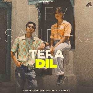 Tera Dil - Dev Sandhu mp3 songs