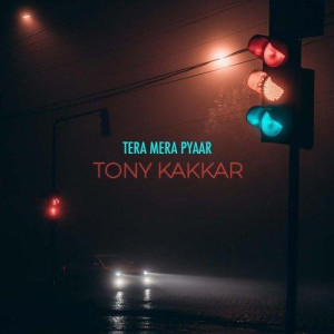 Tera Mera Pyaar - Tony Kakkar mp3 songs