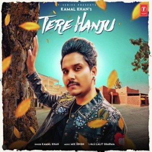 Tere Hanju - Kamal Khan mp3 songs