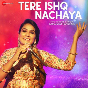 Tere Ishq Nachaya - Samarjeet Randhava mp3 songs