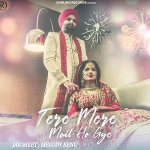 Tere Mere Mail Ho Gye - Jaigmeet mp3 songs