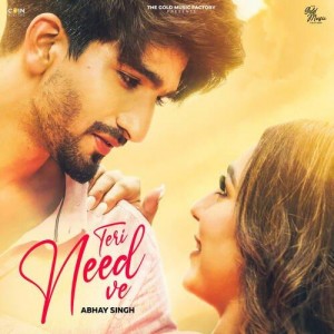 Teri Need Ve - Abhay Singh mp3 songs