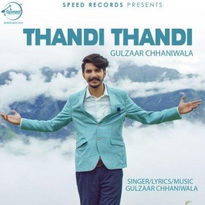 Thandi Thandi - Gulzaar Chhaniwala mp3 songs