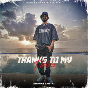 Thanks To My Haters - Emiway Bantai mp3 songs