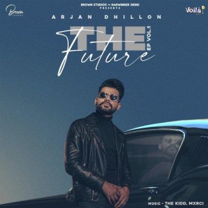 The Future - Arjan Dhillon mp3 songs