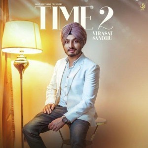 Time 2 - Virasat Sandhu mp3 songs