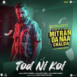 Tod Ni Koi - Gippy Grewal mp3 songs
