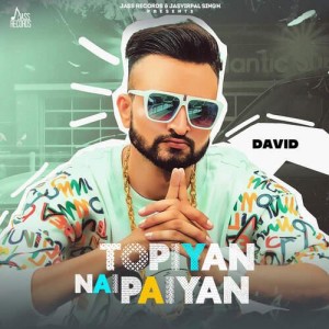 Topiyan Nai Paiyan - David Bihranwala mp3 songs