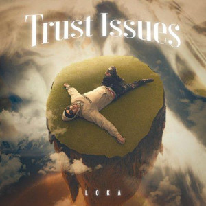 Trust Issues - Loka mp3 songs