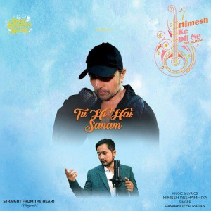 Tu Hi Hai Sanam - PawanDeep Rajan mp3 songs